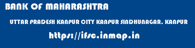 BANK OF MAHARASHTRA  UTTAR PRADESH KANPUR CITY KANPUR SINDHUNAGAR, KANPUR  ifsc code